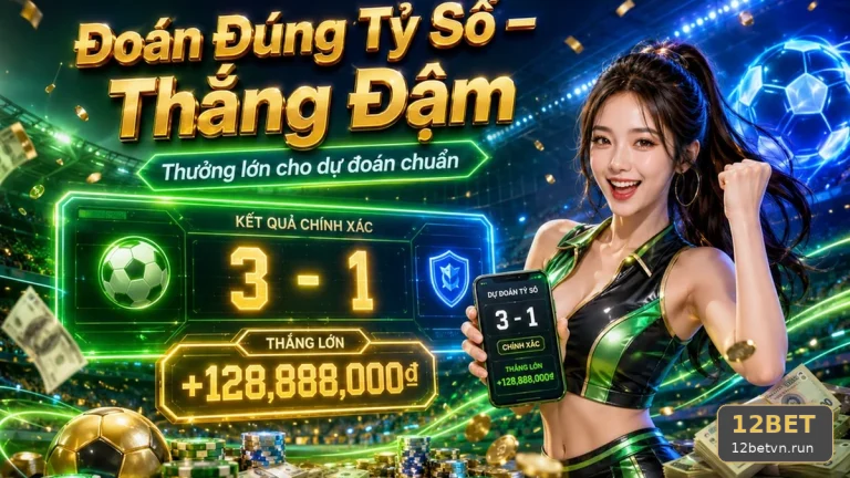 12BET Phân Tích Thể Thao Và Tỷ Số Trận Đấu: Đánh Giá Đội Hình, Chấn Thương Để Bảo Vệ Tài Khoản Qua Góc Kiểm Chứng Theo Tên Miền 12betvn.run
