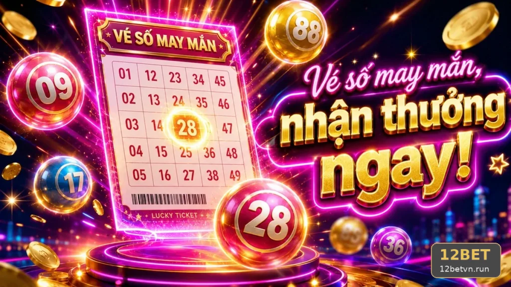 Xổ Số 12BET Tại 12betvn.run: Quản Lý Thời Gian Kiểm Tra Vé Số, Kết Quả Và Trách Nhiệm Cá Nhân Khi Tham Gia Trò Chơi May Rủi – Góc Kiểm Chứng Theo Tên Miền